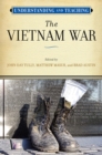 Image for Understanding and Teaching the Vietnam War
