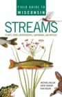 Image for Field Guide to Wisconsin Streams : Plants, Fishes, Invertebrates, Amphibians, and Reptiles