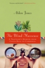 Image for The Blind Masseuse : A Traveler&#39;s Memoir from Costa Rica to Cambodia