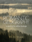Image for Romantic geography  : in search of the sublime landscape