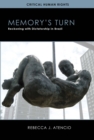 Image for Memory&#39;s Turn : Reckoning with Dictatorship in Brazil