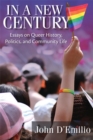 Image for In a New Century : Essays on Queer History, Politics, and Community Life