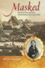 Image for Masked : The Life of Anna Leonowens, Schoolmistress at the Court of Siam