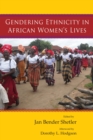 Image for Gendering ethnicity in African women&#39;s lives