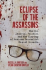 Image for Eclipse of the assassins  : the CIA, imperial politics, and the slaying of Mexican journalist Manuel Buendâia