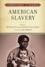 Image for Understanding and teaching American slavery
