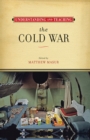 Image for Understanding and Teaching the Cold War