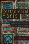 Image for Postcolonial Paris  : fictions of intimacy in the city of light