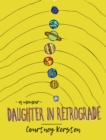 Image for Daughter in retrograde  : a memoir