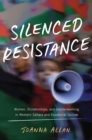 Image for Silenced resistance  : women, dictatorships, and genderwashing in Western Sahara and Equatorial Guinea