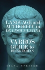 Image for Language and authority in De lingua Latina  : Varro&#39;s guide to being Roman