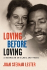 Image for Loving before loving  : a marriage in Black and white