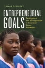 Image for Entrepreneurial goals  : development and Africapitalism in Ghanaian soccer academies