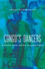 Image for Congo&#39;s dancers  : women and work in Kinshasa