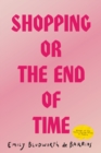 Image for Shopping, or, The end of time
