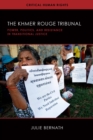Image for The Khmer Rouge Tribunal : Power, Politics, and Resistance in Transitional Justice