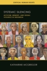 Image for Systemic Silencing : Activism, Memory, and Sexual Violence in Indonesia