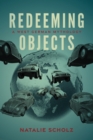 Image for Redeeming Objects : A West German Mythology