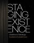 Image for Staging Existence : Chekhov&#39;s Tetralogy