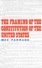 Image for The framing of the constitution of the United States
