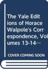 Image for The Yale Editions of Horace Walpole&#39;s Correspondence, Volumes 13-14