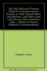 Image for The Yale Editions of Horace Walpole&#39;s Correspondence, Volume 31 : With Hannah More, Lady Browne, Lady Mary Coke, Lady Hervey, Mary Hamilton, Lady George Lennox, Anne Pitt, and Lady Suffolk