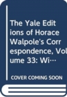 Image for The Yale Editions of Horace Walpole&#39;s Correspondence, Volume 33 : With the Countess of Upper Ossory, II, 1778-1787