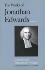 Image for The Works of Jonathan Edwards, Vol. 6 : Volume 6: Scientific and Philosophical Writings