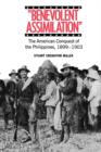 Image for Benevolent Assimilation : The American Conquest of the Philippines, 1899-1903
