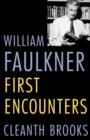 Image for William Faulkner : First Encounters