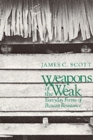 Image for Weapons of the weak  : everyday forms of peasant resistance