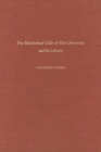 Image for The Elizabethan Club of Yale University and Its Library