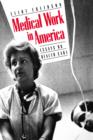 Image for Medical Work in America : Essays on Health Care