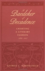 Image for A Baedeker of decadence  : charting a literary fashion, 1884-1927