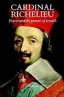 Image for Cardinal Richelieu : Power and the Pursuit of Wealth