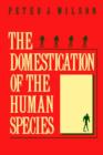 Image for The domestication of the human species