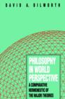 Image for Philosophy in World Perspective : A Comparative Hermeneutic of the Major Theories