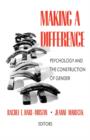 Image for Making a Difference : Psychology and the Construction of Gender