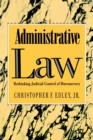 Image for Administrative Law : Rethinking Judicial Control of Bureaucracy
