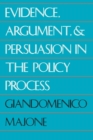 Image for Evidence, argument, and persuasion in the policy process