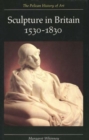 Image for Sculpture in Britain : 1530-1830