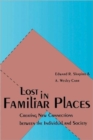 Image for Lost in familiar places  : creating new connections between the individual and society