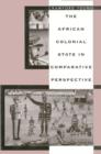 Image for The African Colonial State in Comparative Perspective