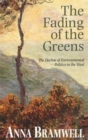 Image for The Fading of the Greens : The Decline of Environmental Politics in the West