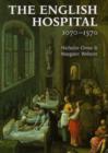 Image for The English hospital, 1070-1570