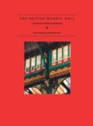 Image for The British market hall  : a social and architectural history