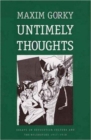 Image for Untimely Thoughts : Essays on Revolution, Culture, and the Bolsheviks, 1917-1918