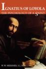 Image for Ignatius of Loyola  : the psychology of a saint