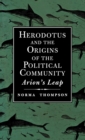 Image for Herodotus and the Origins of the Political Community : Arion`s Leap