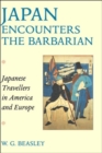 Image for Japan encounters the barbarian  : Japanese travellers in America and Europe